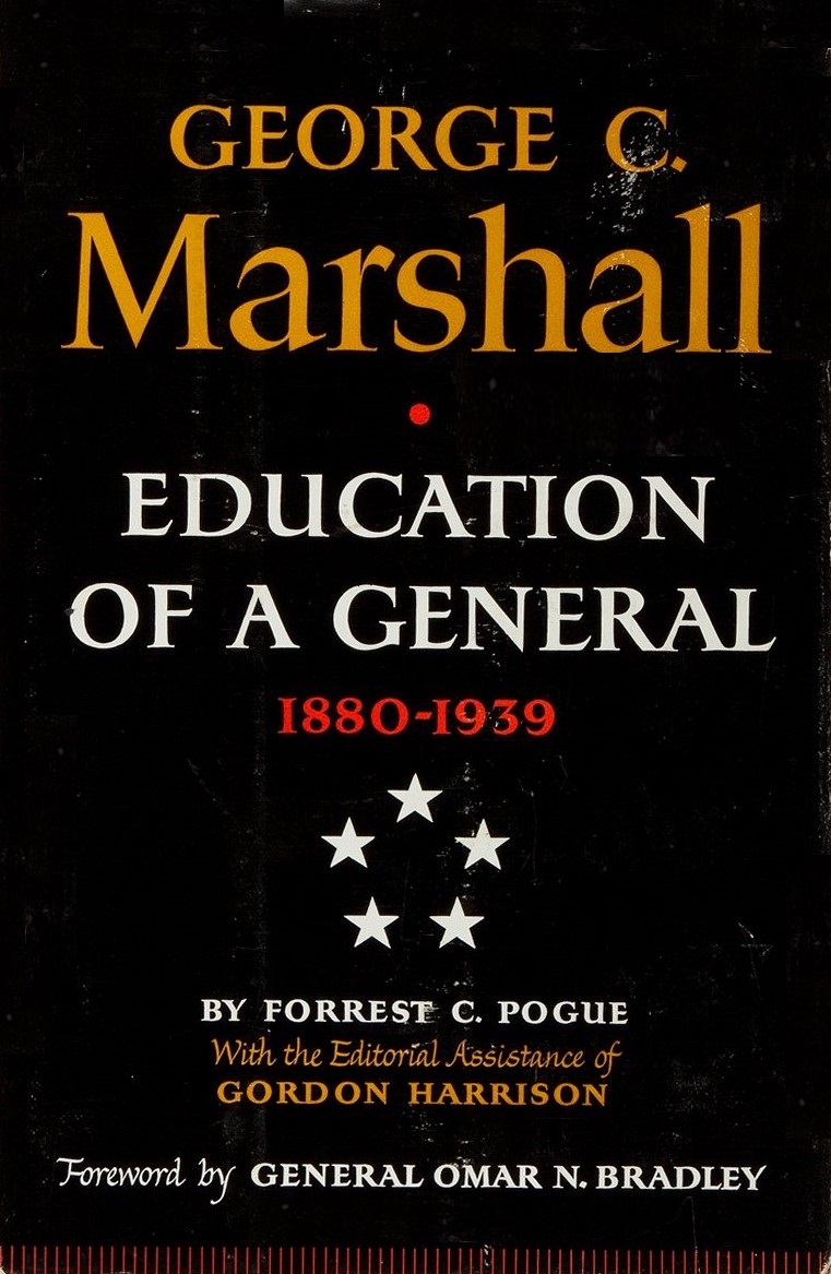 George C. Marshall: Education of a General: 1880-1939
