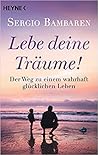 Lebe deine Träume...