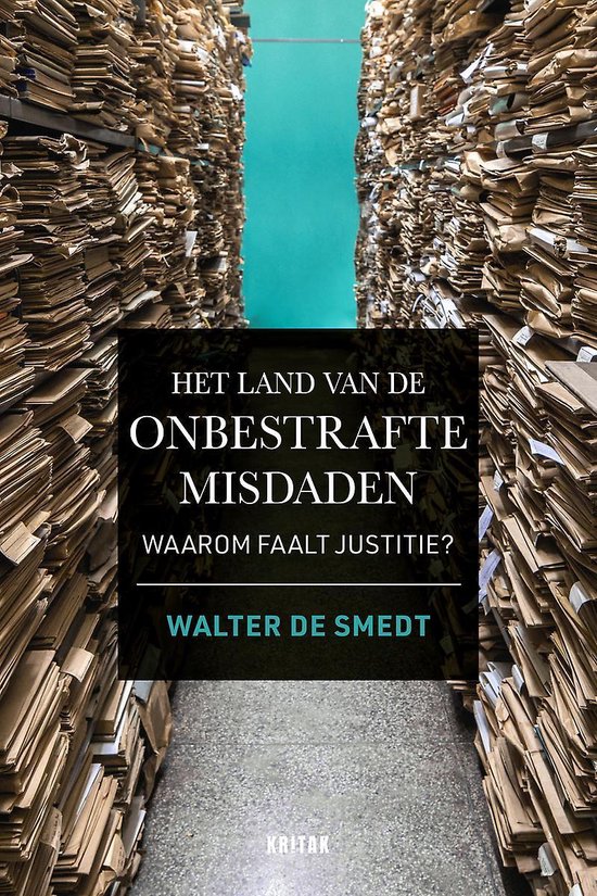 Het land van de onbestrafte misdaden: Waarom faalt justitie? (Paperback)