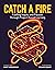 Catch a Fire: Fuelling Inqu...