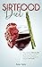 Sirtfood Diet: The Complete...