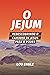 O jejum: Redescobrindo o caminho de Jesus para o poder (Portuguese Edition)