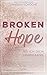 BROKEN Hope - Bis ich dich lieben kann (German Edition)