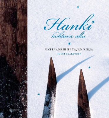 Hanki hohtava alla — Umpihankihiihtäjän kirja (Hardcover)