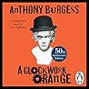A Clockwork Orange by Anthony Burgess