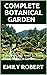 COMPLETE BOTANICAL GARDEN: ...