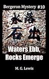 Waters Ebb, Rocks Emerge (Bergeron Mystery, #10)