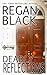 Deadly Reflections (Behind Closed Doors Family Secrets, #4) by Regan Black