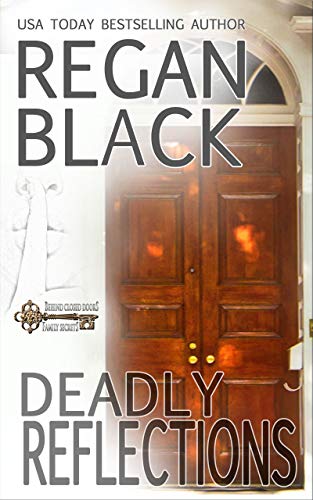 Deadly Reflections (Behind Closed Doors: Family Secrets, #4)