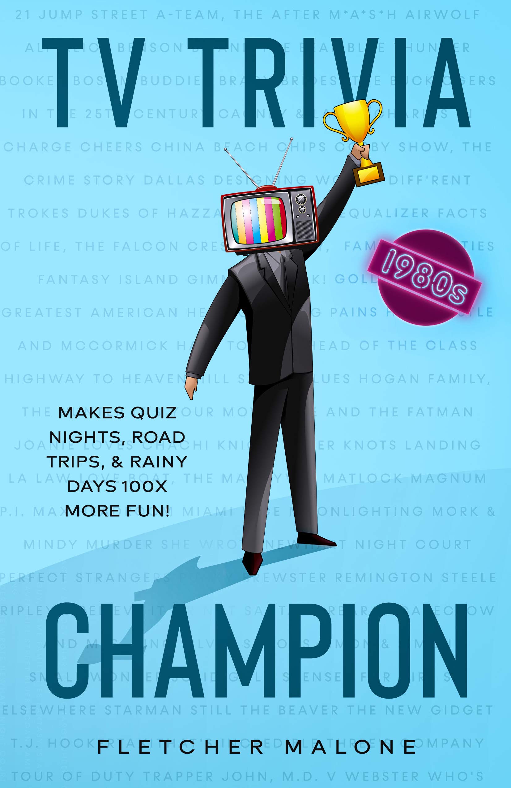 TV Trivia Champion 1980s: Makes Quiz Nights, Road Trips, & Rainy Days 100x More Fun! (Kindle Edition)