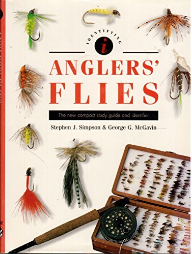 Identifying Anglers' Flies: The new compact study guide and identifier (Unknown Binding)