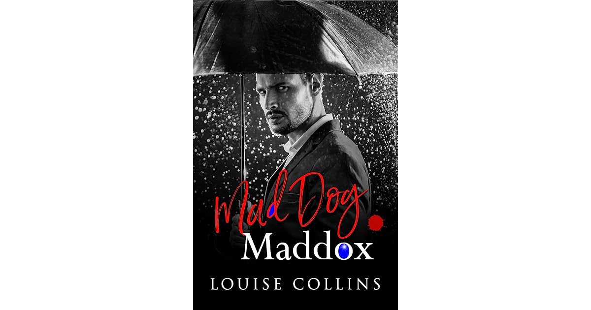 Mad Dog Maddox (Jake & Maddox #2) by Louise Collins