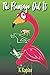 The Flamingo Did It