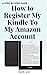 How to Register My Kindle t...