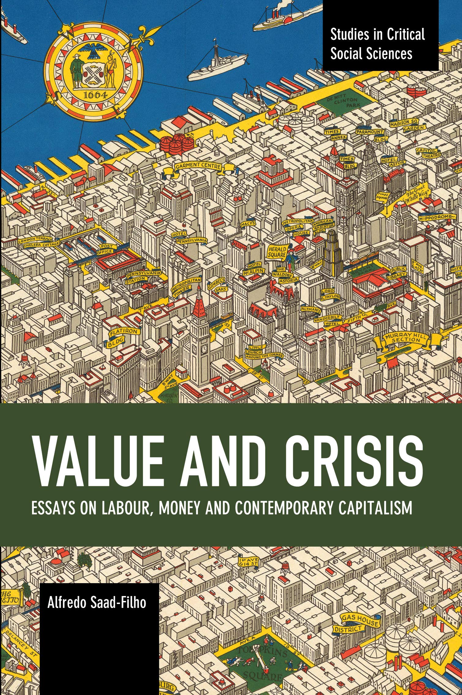 Value and Crisis: Essays on Labour, Money and Contemporary Capitalism (Studies in Critical Social Sciences)
