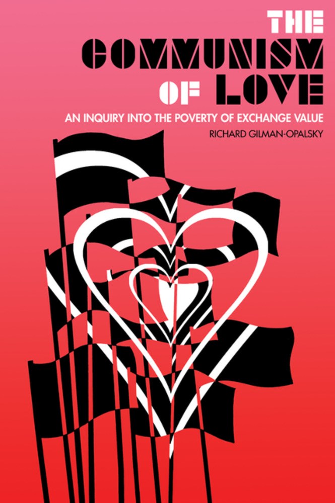 The Communism of Love: An Inquiry into the Poverty of Exchange Value (Paperback)