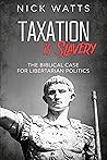 Book cover for Taxation is Slavery: The Biblical Case for Libertarian Politics