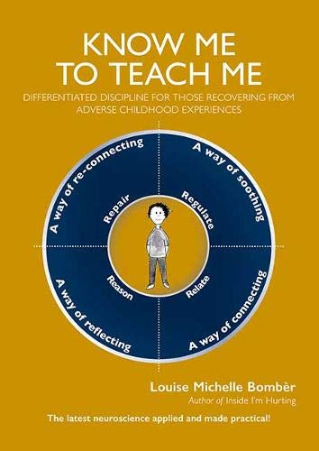 Know Me To Teach Me: Differentiated discipline for those recovering from Adverse Childhood Experiences (Paperback)