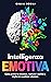 Intelligenza Emotiva: Come ...
