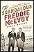The Scandalous Freddie McEvoy by Frank Walker The Scandalous Freddie McEvoy by Frank Walker