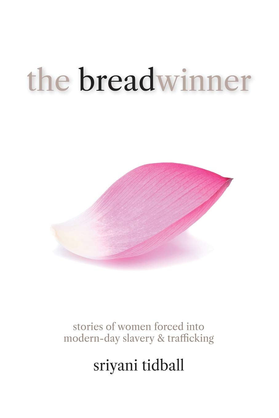 The Breadwinner: Stories of Women Forced into Modern-day Slavery and Trafficking (Paperback)