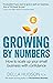 Growing by Numbers: How to ...