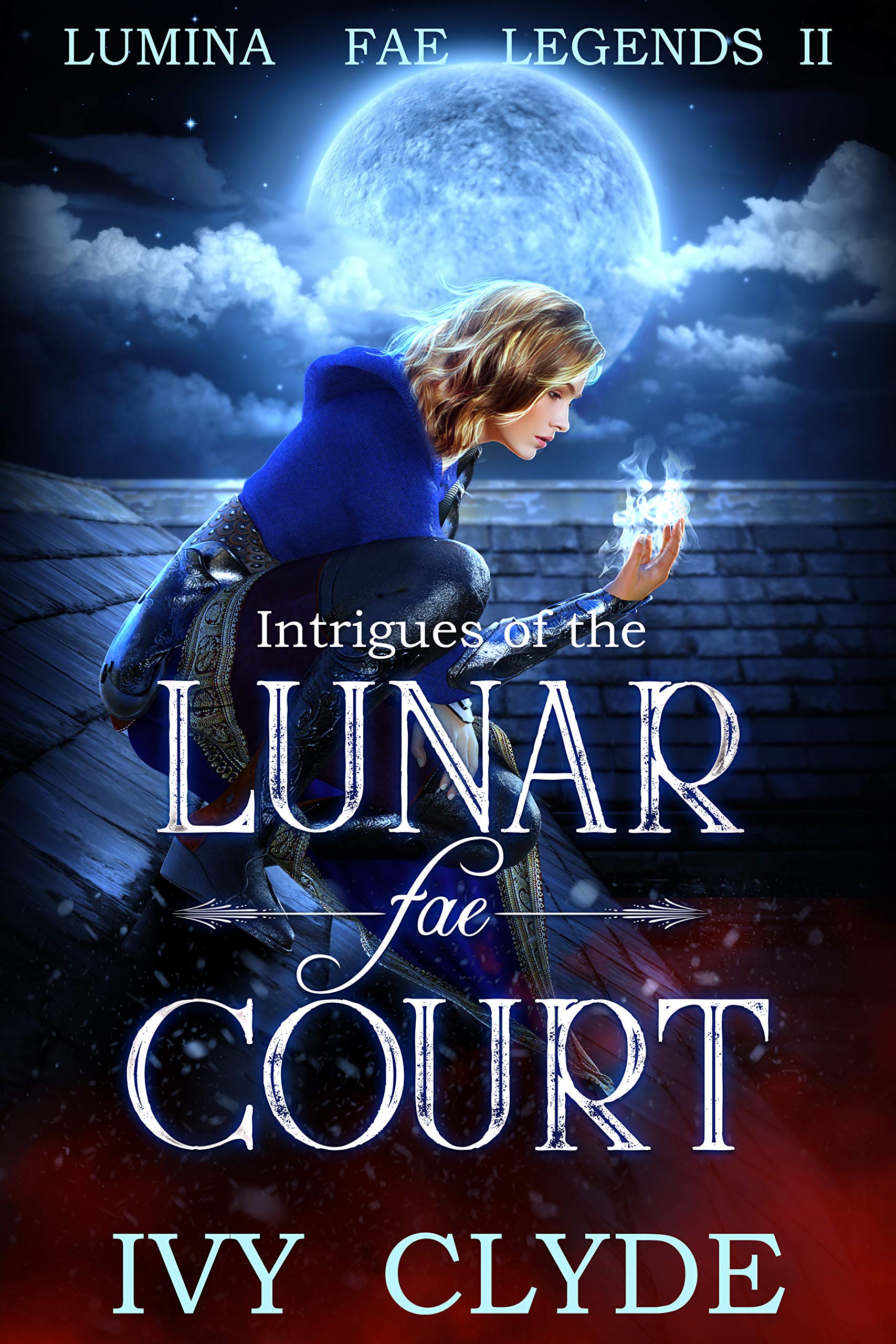 Intrigues of the Lunar Fae Court (Lumina Fae Legends, #2)