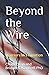 Beyond the Wire: Warriors i...