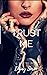 Trust Me (TAT: A Rocker Romance, # 1)