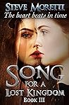 Song for a Lost Kingdom by Steve  Moretti