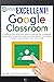 EXCELLENT! GOOGLE CLASSROOM...
