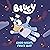 Bluey by Penguin Young Readers Licenses Bluey by Penguin Young Readers Licenses