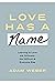 Love Has a Name by Adam Weber