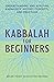 Kabbalah for Beginners: Und...