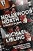 Hollywood North: A Novel in Six Reels