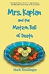 Mrs. Kaplan and the Matzoh Ball of Death (A Mrs. Kaplan Mystery #1)