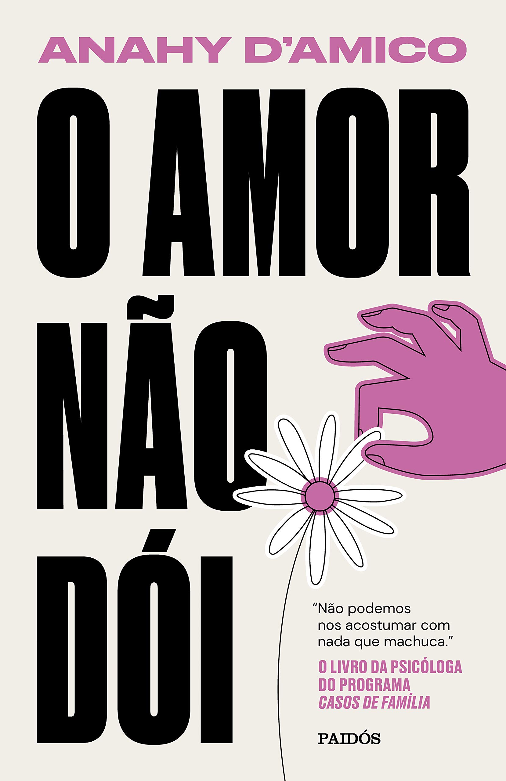O amor não dói: Não podemos nos acostumar com nada que machuca (Portuguese Edition)