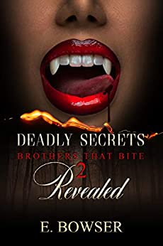 Deadly Secrets: Revealed (Deadly Secrets: Brothers that Bite #2)