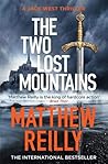 The Two Lost Mountains by Matthew Reilly