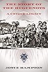 The Story of the Huguenots: A Unique Legacy