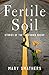 Fertile Soil: Stories of th...