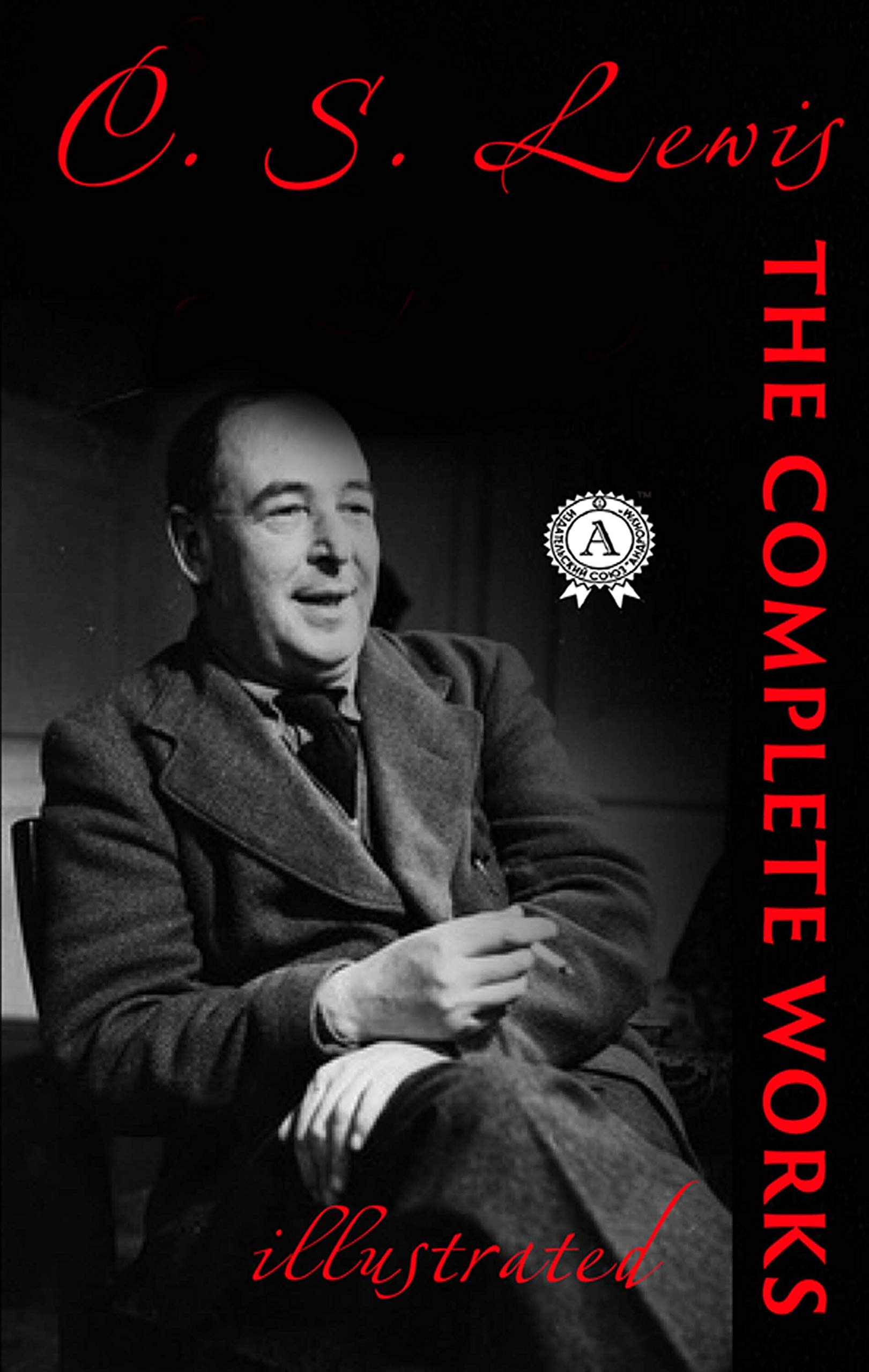Complete Works of C.S. Lewis (Illustrated)