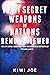 Most Secret Weapons of Nations Remote Viewed (Kiwi Joe's Remote Viewed Series Book 4)