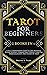 Tarot for Beginners by Dwayne R. Tyler