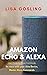 Amazon Echo User Guide: Learn 'n' Master Alexa Commands: Do more with your Echo Device, Echo Tips n Tricks