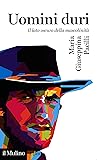 Uomini duri: Il l...
