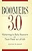 Boomers 3.0: Marketing to Baby Boomers in Their Third Act of Life