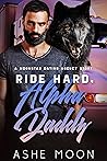 Ride Hard, Alpha Daddy by Ashe Moon Ride Hard, Alpha Daddy by Ashe Moon