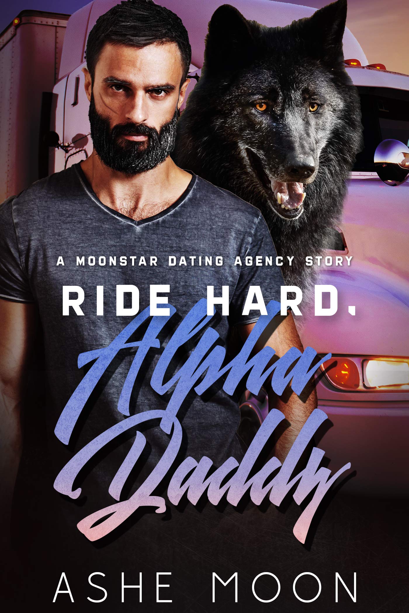 Ride Hard, Alpha Daddy (Moonstar Dating Agency, #3)