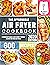 The Affordable Air Fryer Cookbook 2020 by Sally Salt